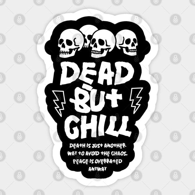 DEAD BUT CHILL Sticker by artslaves